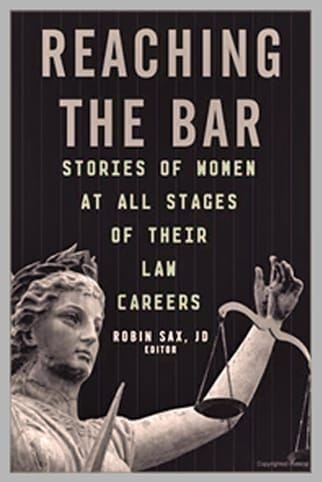 Book Reaching the Bar Stories of All Women at All Stages of Their Law Careers